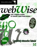 Webwise!: The Cyberia Guide to Smart Web Publishing cover