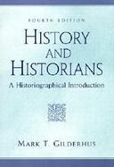 History and Historians: A Historiographical Introduction cover