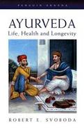 Ayurveda: Life, Health and Longevity cover