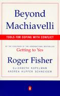 Beyond Machiavelli Tools for Coping With Conflict cover