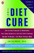 The Diet Cure The 8-Step Program to Rebalance Your Body Chemistry and End Food Cravings, Weight Problems, and Mood Swings--Now cover