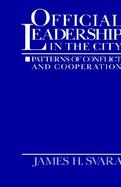 Official Leadership in the City Patterns of Conflict and Cooperation cover