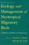 Ecology and Management of Neotropical Migratory Birds A Synthesis and Review of Critical Issues cover