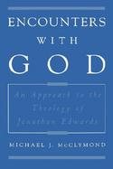 Encounters With God An Approach to the Theology of Jonathan Edwards cover