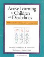 Active Learning for Children With Disabilities A Manual for Use With the Active Learning Series cover