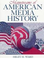 Mainstreams of American Media History A Narrative and Intellectual History cover