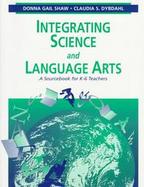 Integrating Science and Language Arts: A Sourcebook for K-6 Teachers cover
