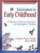 Curriculum in Early Childhood A Resource Guide for Preschool and Kindergarten Teachers cover