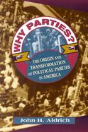 Why Parties? The Origin and Transformation of Political Parties in America cover