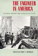 The Engineer in America A Historical Anthology from Technology and Culture cover