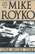 One More Time The Best of Mike Royko cover