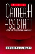 The Camera Assistant A Complete Professional Handbook cover