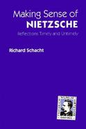 Making Sense of Nietzsche Reflections Timely and Untimely cover