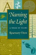 Naming the Light A Week of Years cover