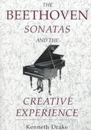 The Beethoven Sonatas and the Creative Experience cover