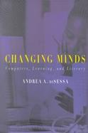 Changing Minds Comuters, Learning, and Literacy cover