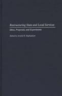 Restructuring State and Local Services Ideas, Proposals, and Experiments cover
