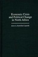Economic Crisis and Political Change in North Africa cover