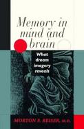 Memory in Mind and Brain What Dream Imagery Reveals cover