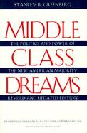 Middle Class Dreams The Politics and Power of the New American Majority cover