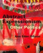 Abstract Expressionism Other Politics cover