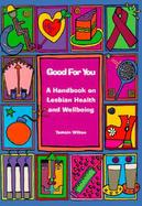 Good for You: A Handbook on Lesbian Health and Wellbeing cover