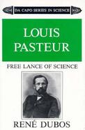 Louis Pasteur, Free Lance of Science cover