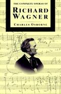 The Complete Operas of Richard Wagner cover