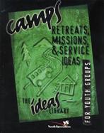 Camps, Retreats, Missions & Service Ideas for Youth Groups cover