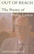 Out of Reach The Poetry of Philip Larkin cover