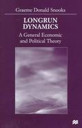 Longrun Dynamics: A General Economic and Political Theory cover
