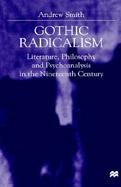 Gothic Radicalism Literature, Philosophy and Psychoanalysis in the Nineteenth Century cover