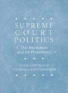 Supreme Court Politics The Institution and Its Procedure cover
