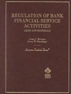 Regulation of Bank Financial Service Activities Cases and Materials cover