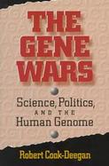 The Gene Wars Science, Politics and the Human Genome cover