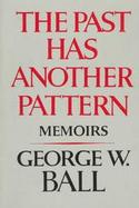 The Past Has Another Pattern: Memoirs cover
