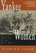Yankee Women: Gender Battles in the Civil War cover