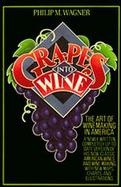 Grapes into Wine A Guide to Winemaking in America cover