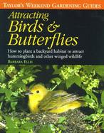 Attracting Birds & Butterflies How to Plan and Plant a Backyard Habitat cover