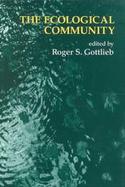 The Ecological Community Environmental Challenges for Philosophy, Politics, and Morality cover