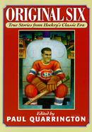 Original Six: True Stories from Hockey's Classic Era cover