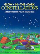 Glow-In-The-Dark Constellations: A Field Guide for Young Stargazers cover