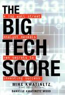 The Big Tech Score: A Top Wall Street Analyst Reveals Ten Secrets to Investing Success cover