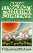 Fuzzy, Holographic, and Parallel Intelligence: The Sixth Generation Breakthrough cover