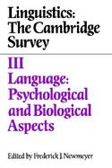 Linguistics: The Cambridge Survey: Volume 3, Language: Psychological and Biological Aspects cover