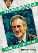 Steven Spielberg: From Reels to Riches cover