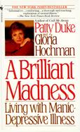 A Brilliant Madness Living With Manic-Depressive Illness cover