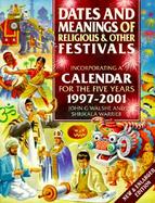 Dates and Meanings of Religious & Other Festivals: Incorporating a Calendar for the Five Years 1997-2001 cover