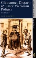 Gladstone, Disraeli and Later Victorian Politics cover