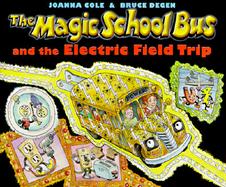 The Magic School Bus and the Electric Field Trip cover